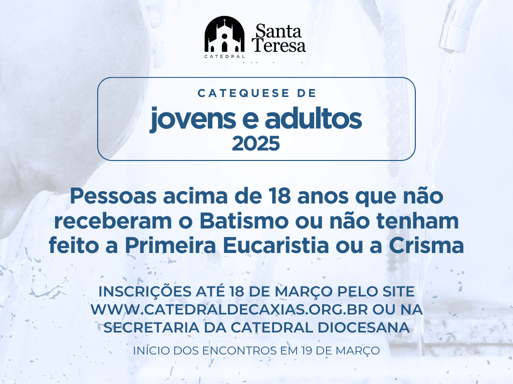 Últimos dias para inscrições para a Catequese de Jovens e Adultos 2025 na Catedral de Caxias